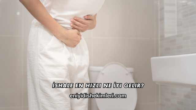 İshale En Hızlı Ne İyi Gelir?