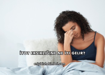 İyot Eksikliğine Ne İyi Gelir?