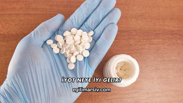 İyot Neye İyi Gelir?