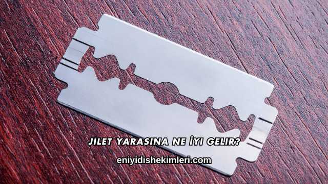 Jilet Yarasına Ne İyi Gelir?