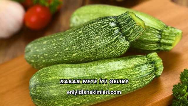 Kabak Neye İyi Gelir?