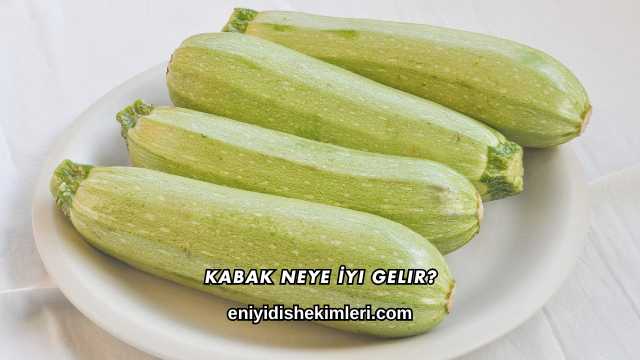 Kabak Neye İyi Gelir?