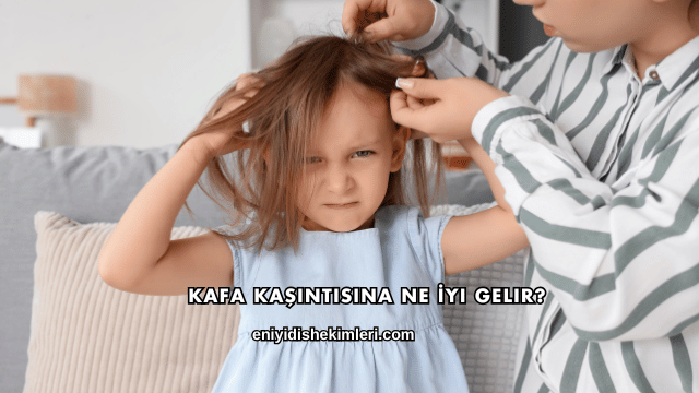 Kafa Kaşıntısına Ne İyi Gelir?