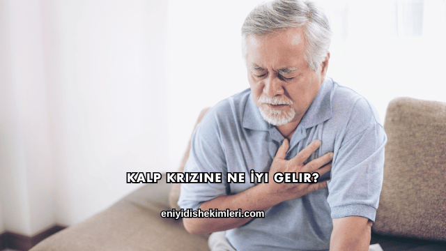 Kalp Krizine Ne İyi Gelir?