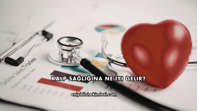 Kalp Sağlığına Ne İyi Gelir?
