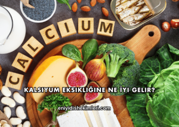 Kalsiyum Eksikliğine Ne İyi Gelir?