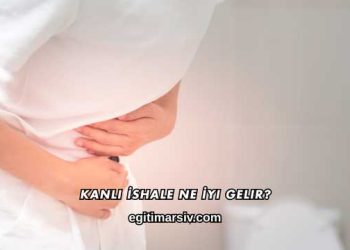 Kanlı İshale Ne İyi Gelir?