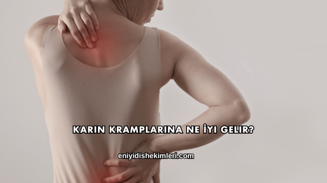 Karın Kramplarına Ne İyi Gelir?