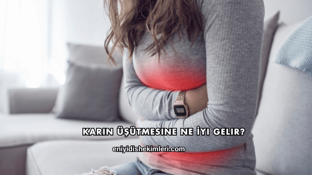 Karın Üşütmesine Ne İyi Gelir?