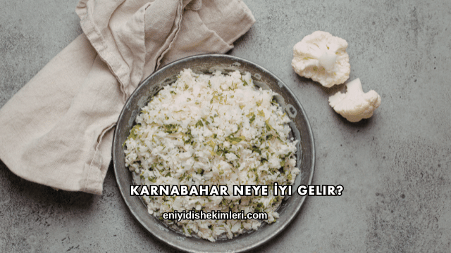 Karnabahar Neye İyi Gelir?