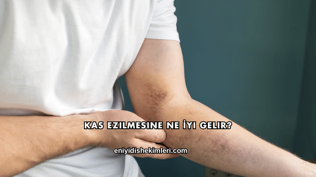 Kas Ezilmesine Ne İyi Gelir?