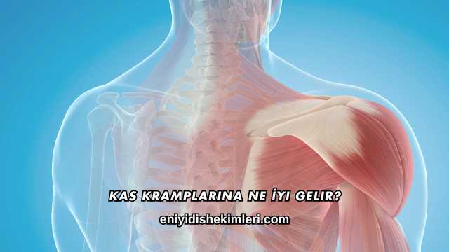 Kas Kramplarına Ne İyi Gelir?