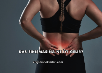 Kas Sıkışmasına Ne İyi Gelir?