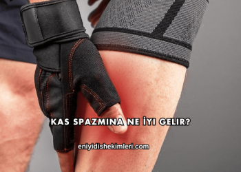 Kas Spazmına Ne İyi Gelir?