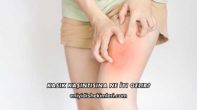 Kasık Kaşıntısına Ne İyi Gelir?