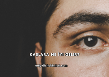 Kaşlara Ne İyi Gelir?