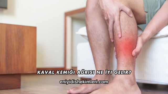 Kaval Kemiği Ağrısı Ne İyi Gelir?