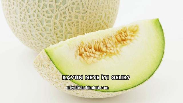 Kavun Neye İyi Gelir?