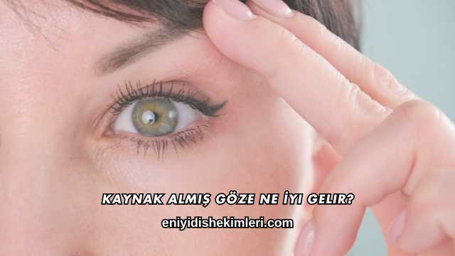 Kaynak Almış Göze Ne İyi Gelir?