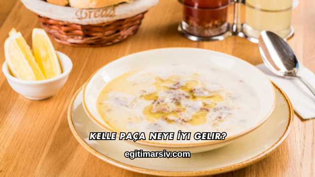 Kelle Paça Neye İyi Gelir?