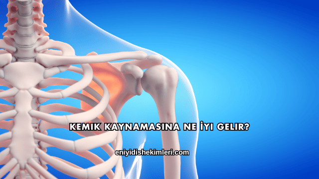 Kemik Kaynamasına Ne İyi Gelir?