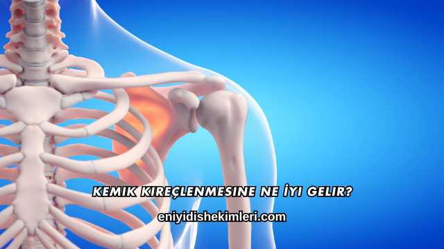 Kemik Kireçlenmesine Ne İyi Gelir?
