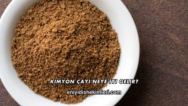 Kimyon Çayı Neye İyi Gelir?