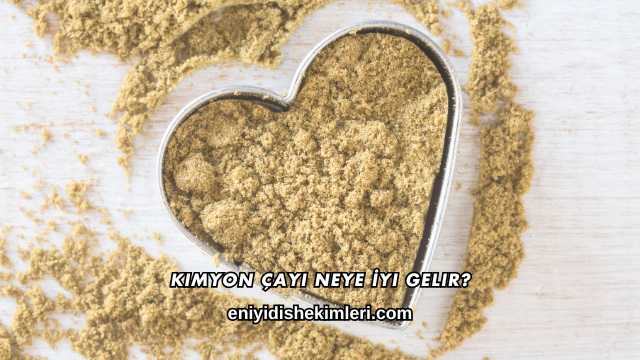 Kimyon Çayı Neye İyi Gelir?