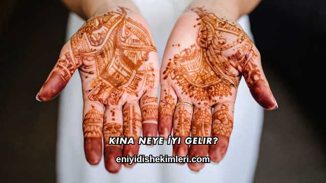 Kına Neye İyi Gelir?