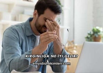 Kırgınlığa Ne İyi Gelir?