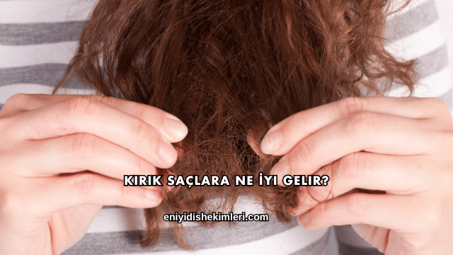 Kırık Saçlara Ne İyi Gelir?