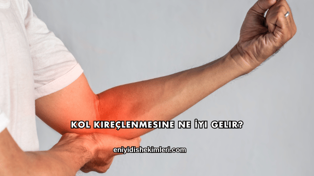 Kol Kireçlenmesine Ne İyi Gelir?