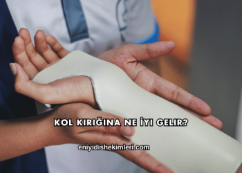 Kol Kırığına Ne İyi Gelir?
