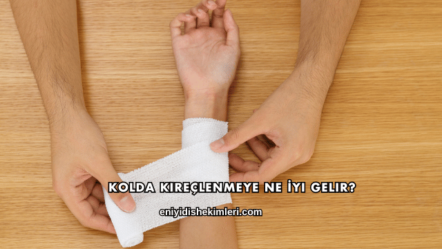 Kolda Kireçlenmeye Ne İyi Gelir?