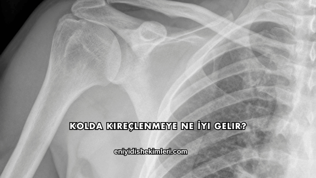 Kolda Kireçlenmeye Ne İyi Gelir?