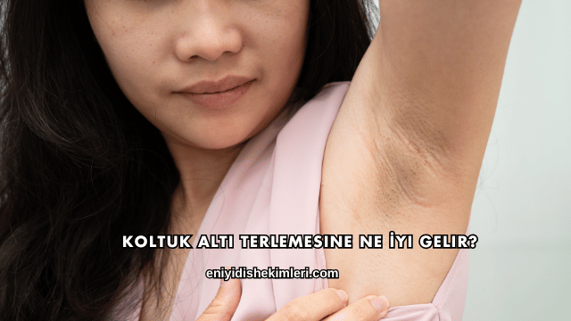 Koltuk Altı Terlemesine Ne İyi Gelir?