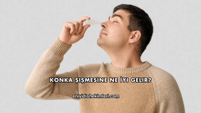 Konka Şişmesine Ne İyi Gelir?