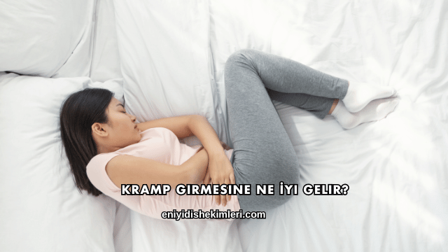 Kramp Girmesine Ne İyi Gelir?