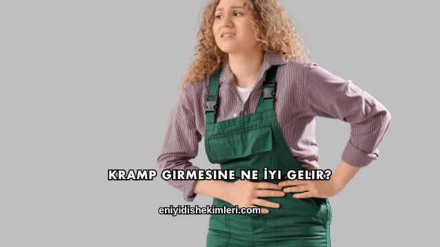 Kramp Girmesine Ne İyi Gelir?