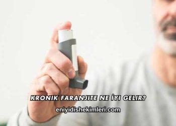 Kronik Faranjite Ne İyi Gelir?