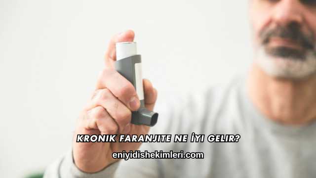 Kronik Faranjite Ne İyi Gelir?