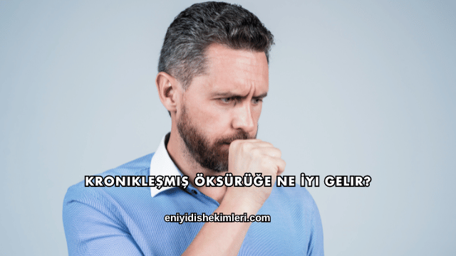 Kronikleşmiş Öksürüğe Ne İyi Gelir?