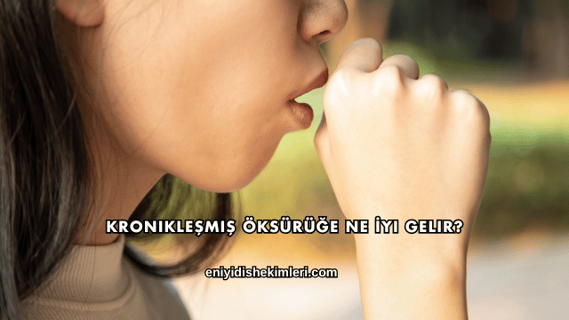 Kronikleşmiş Öksürüğe Ne İyi Gelir?