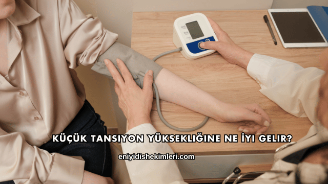 Küçük Tansiyon Yüksekliğine Ne İyi Gelir?