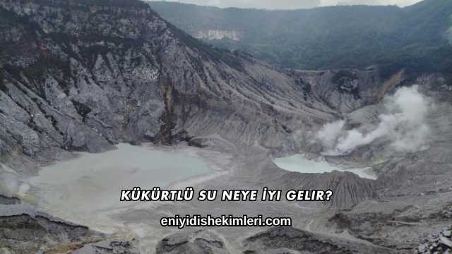 Kükürtlü Su Neye İyi Gelir?