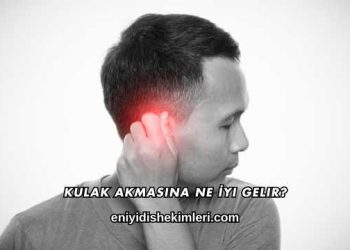 Kulak Akmasına Ne İyi Gelir?