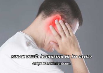 Kulak Deliği İltihabına Ne İyi Gelir?