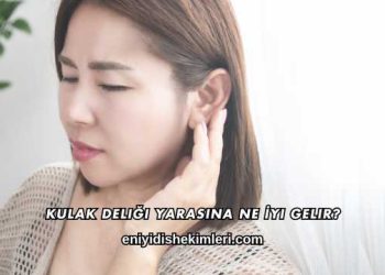 Kulak Deliği Yarasına Ne İyi Gelir?