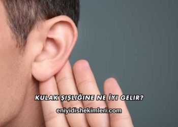 Kulak Şişliğine Ne İyi Gelir?
