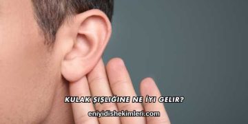 Kulak Şişliğine Ne İyi Gelir?